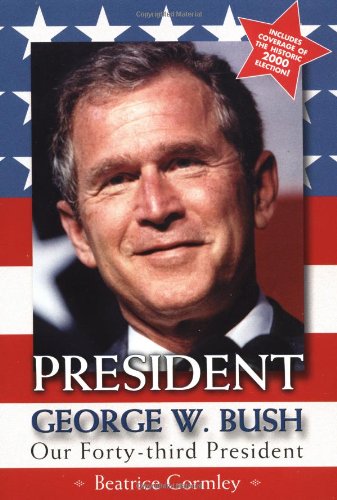 Stock image for President George W. Bush: Our Forty-Third President for sale by The Yard Sale Store