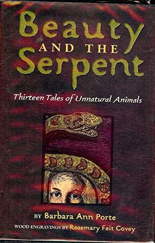 9780689841477: Beauty and the Serpent: Thirteen Tales of Unnatural Animals