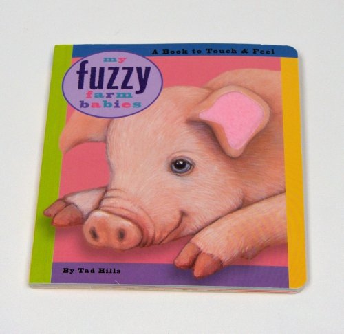 Beispielbild fr My Fuzzy Farm Babies: A Book to Touch & Feel zum Verkauf von BooksRun