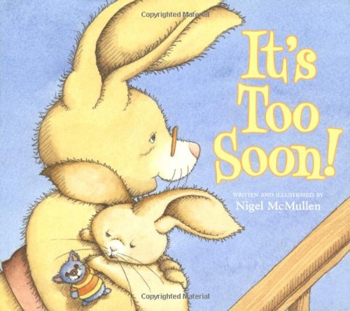 Stock image for It's Too Soon! for sale by Once Upon A Time Books