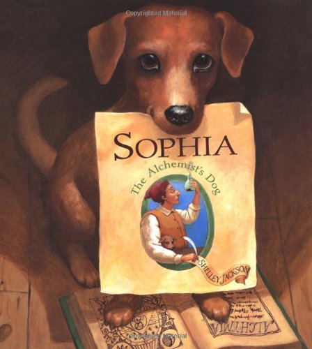 Sophia, the Alchemist's Dog (9780689842795) by Jackson, Shelley