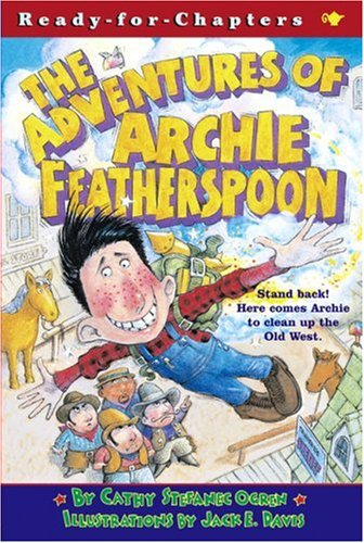 The Adventures of Archie Featherspoon (9780689843594) by Ogren, Cathy Stefanec; Davis, Jack E.