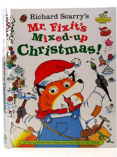 Richard Scarry's Mr. Fixit's Mixed-Up Christmas!: A Pop-up Book with Flaps and Pull-tabs on All Sides! (Richard Scarry Pop Up) (9780689844874) by Scarry, Richard