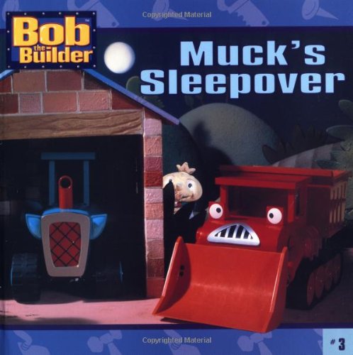 9780689847554: Muck's Sleepover (Bob the Builder)