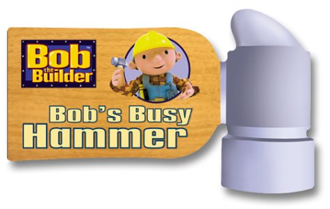 Bob's Busy Hammer (Bob the Builder/Shaped) (9780689847578) by Thorpe, Kiki