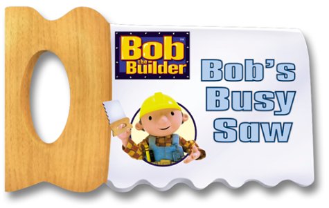 9780689847585: Bob's Busy Saw (Bob the Builder/Shaped)