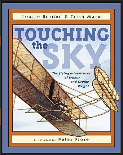 Beispielbild fr Touching the Sky: The Flying Adventures of Wilbur and Orville Wright zum Verkauf von SecondSale