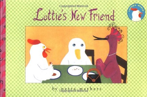 Lottie's New Friend (Lottie's World) (9780689848964) by Mathers, Petra