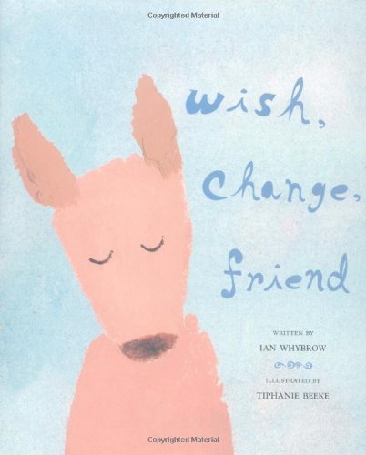 Stock image for Wish, Change, Friend for sale by Wonder Book