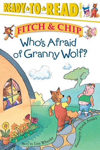 9780689849572: Who's Afraid of Granny Wolf?: Ready-To-Read Level 3 (Ready-to-Read. Level 3: Fitch & Chip)