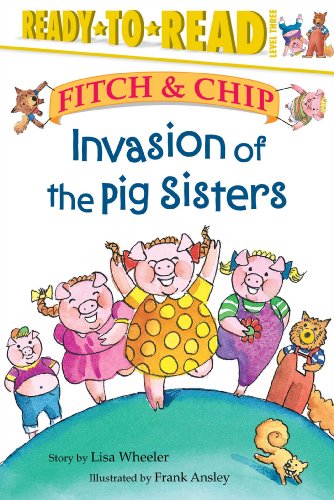 9780689849589: Invasion of the Pig Sisters: Ready-To-Read Level 3: 4 (Fitch & Chip: Ready-to-Read. Level 3, 4)