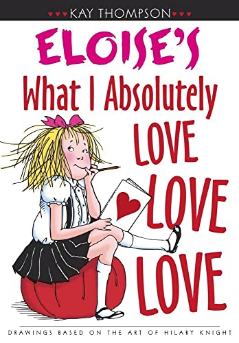 Stock image for Eloise's What I Absolutely Love Love Love for sale by Wonder Book