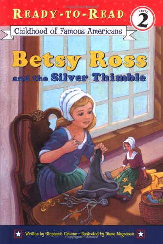 9780689849671: Betsy Ross and the Silver Thimble (Childhood of Famous Americans)