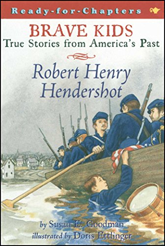 9780689849800: Robert Henry Hendershot: True Stories From America's Past (Brave Kids)