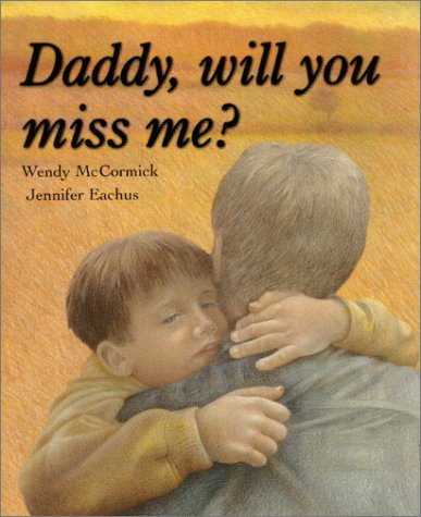 9780689850639: Daddy, Will You Miss Me?