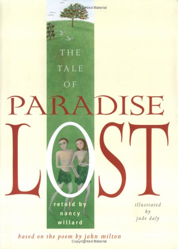 The Tale of Paradise Lost: Based on the Poem by John Milton (9780689850974) by Daly, Jude; Nancy Willard