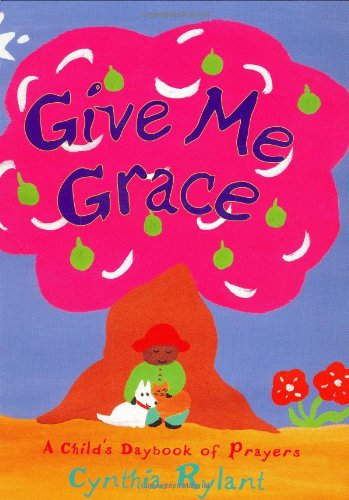 Beispielbild fr Give Me Grace: A Child's Daybook of Prayers zum Verkauf von Buchpark