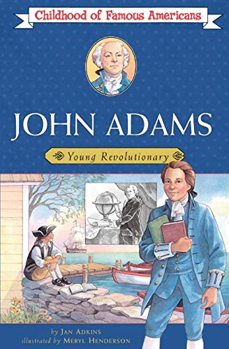 Imagen de archivo de John Adams: Young Revolutionary (Childhood of Famous Americans) a la venta por Jenson Books Inc