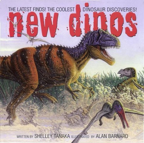 Beispielbild fr New Dinos : The Latest Finds! The Coolest Dinosaur Discoveries! zum Verkauf von Better World Books