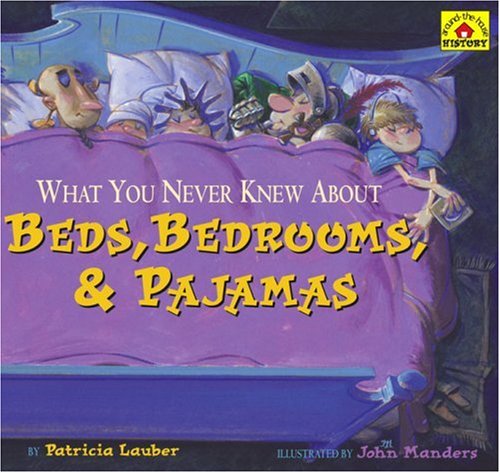 Imagen de archivo de What You Never Knew About Beds, Bedrooms, & Pajamas (Around-the-House History) a la venta por SecondSale