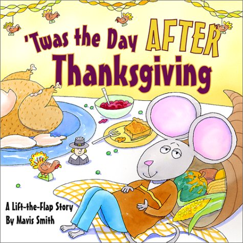 Beispielbild fr Twas the Day After Thanksgiving: A Lift-the-Flap Story zum Verkauf von Once Upon A Time Books