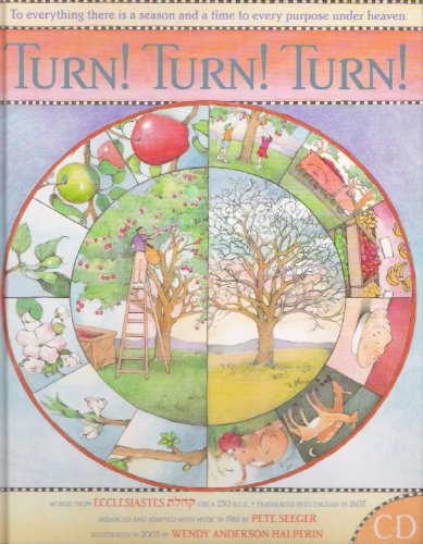 9780689852350: Turn! Turn! Turn: Words from Ecclesiastes Circa 250 B.C.E., Translated into English in 1607