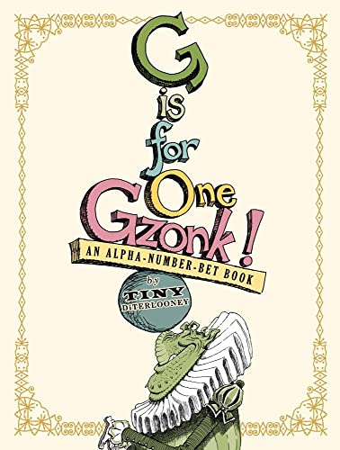 G IS FOR ONE GZONK: AN ALPHA-NUMBER-BET BOOK