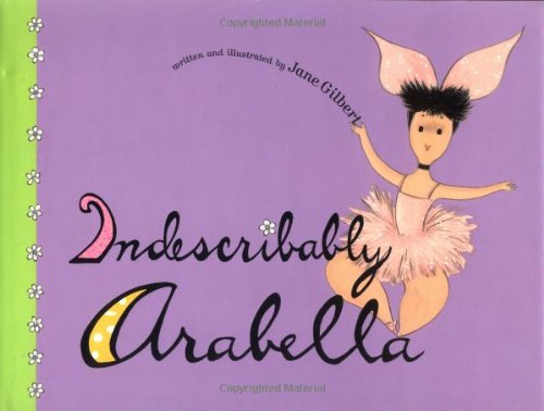 Stock image for Indescribably Arabella for sale by Better World Books: West