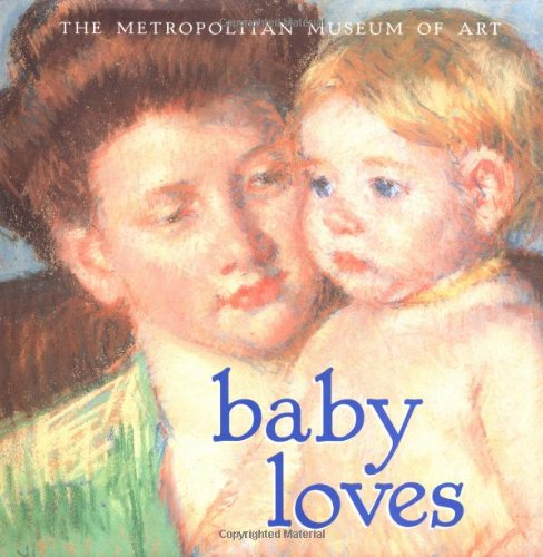 Baby Loves (9780689853401) by Metropolitan Museum Of Art