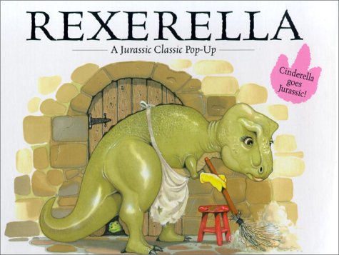 9780689853555: Rexerella: A Jurassic Classic Pop-Up