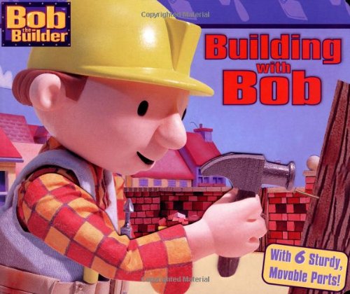 9780689853678: Building With Bob (Bob the Builder)