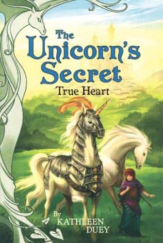 9780689853708: True Heart: The Unicorn's Secret: 6 (Unicorn's Secret, The)