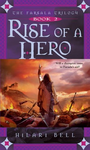 Rise of a Hero (Farsala Trilogy, Book 2) (9780689854170) by Bell, Hilari