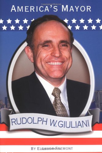 Beispielbild fr Rudolph W. Giuliani: America's Mayor zum Verkauf von The Yard Sale Store