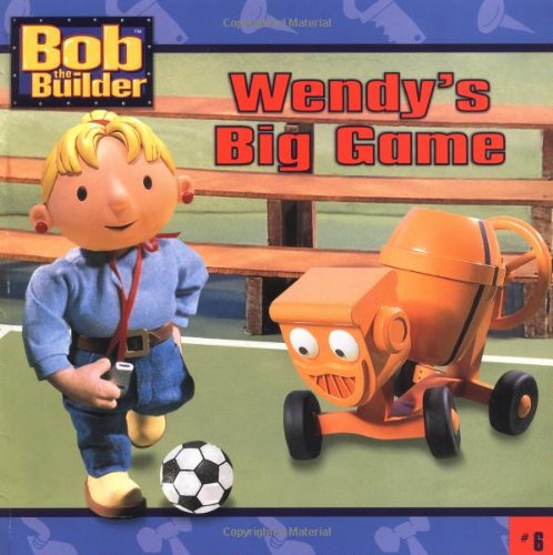 Beispielbild fr Wendy's Big Game (Bob the Builder #6) zum Verkauf von SecondSale