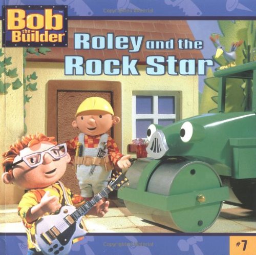 9780689854613: Roley and the Rock Star (Bob the Builder (8x8))