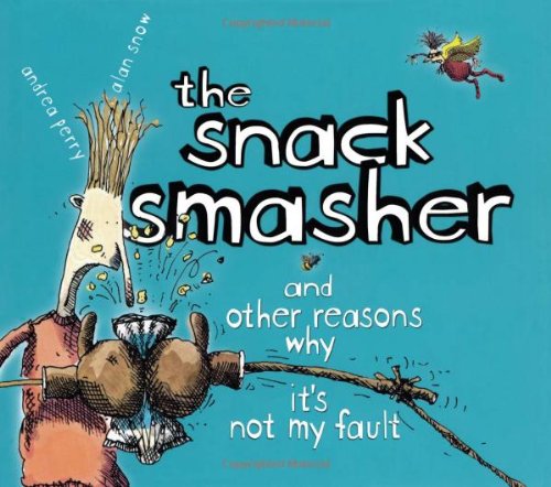 Beispielbild fr The Snack Smasher : And Other Reasons Why It's Not My Fault zum Verkauf von Better World Books: West