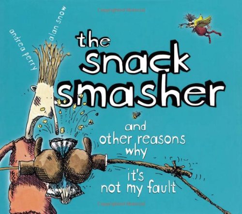 Stock image for The Snack Smasher : And Other Reasons Why It's Not My Fault for sale by Better World Books: West