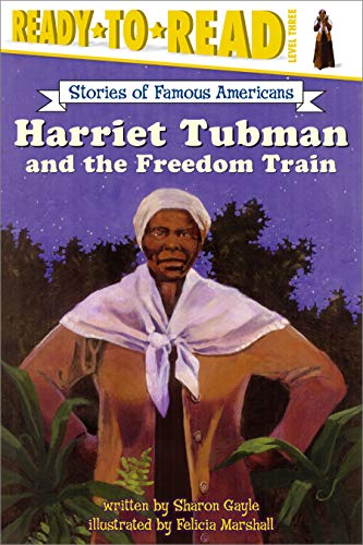 Harriet Tubman and the Freedom Train (9780689854804) by Gayle, Sharon