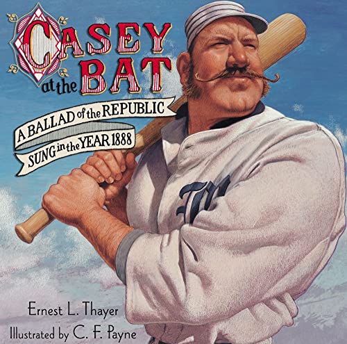 Imagen de archivo de Casey at the Bat: A Ballad of the Republic Sung in the Year 1888 a la venta por SecondSale