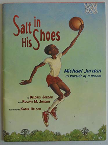 Stock image for Salt in His Shoes, Michael Jordan in Pursuit of a Dream (Michael Jordan In Pursuit of a Dream) for sale by Hippo Books