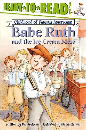 Stock image for Babe Ruth and the Ice Cream Mess: Ready-to-Read Level 2 (Ready-to-Read Childhood of Famous Americans) for sale by Your Online Bookstore