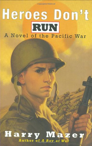 Beispielbild fr Heroes Don't Run: A Novel of the Pacific War zum Verkauf von BooksRun
