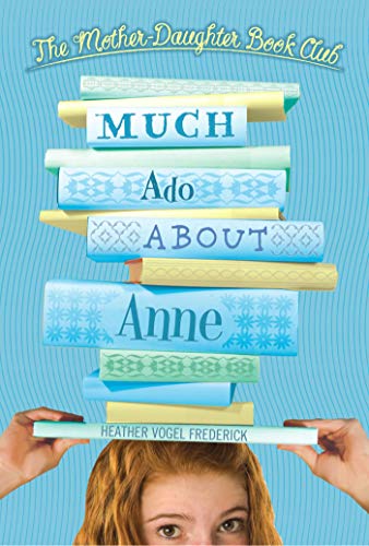 9780689855665: Much Ado About Anne (The Mother-Daughter Book Club)