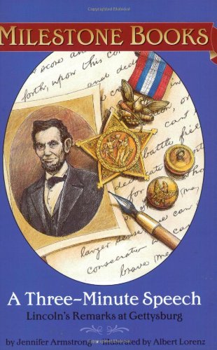 9780689856228: A Three-Minute Speech: Lincoln's Remarks at Gettysburg (Milestone Books)