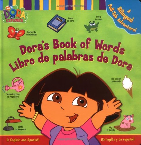 Beispielbild fr Dora's Book of Words / Libro de Palabras de Dora : A Bilingual Pull-Tab Adventure! zum Verkauf von SecondSale