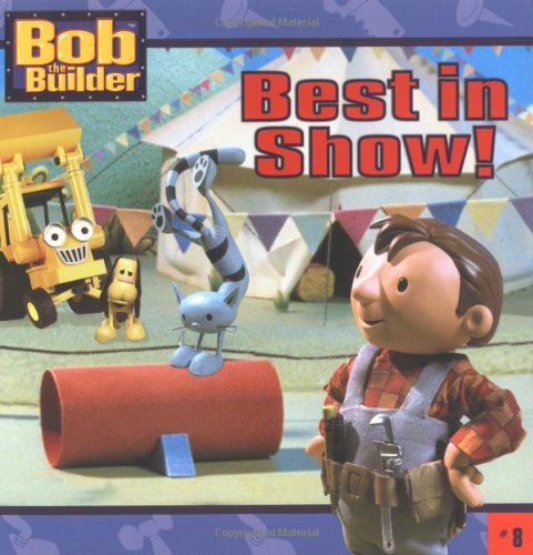 Beispielbild fr Best in Show! (Bob the Builder (8x8)) zum Verkauf von madelyns books