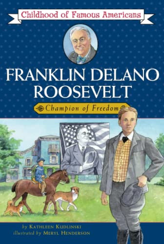 Beispielbild fr Franklin Delano Roosevelt: Champion of Freedom (Childhood of Famous Americans) zum Verkauf von Wonder Book