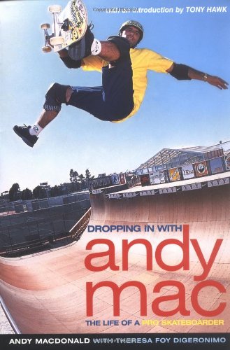 Imagen de archivo de Dropping in with Andy Mac : The Life of a Pro Skateboarder a la venta por Your Online Bookstore