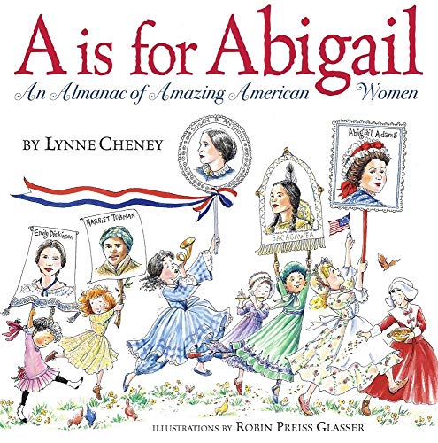 A is for Abigail: An Almanac of Amazing American Women (9780689858192) by Cheney, Lynne